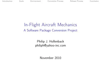 In-Flight Aircraft Mechanics  A Software Package Conversion Project  Philip J. Hollenback