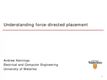Understanding force-directed placement  Andrew Kennings  Electrical and Computer Engineering