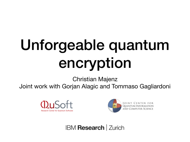 unforgeable quantum encryption