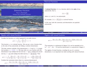 Rational Functions A rational function f ( x ) is a function which is the ratio of two  Elementary