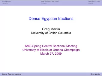 Dense Egyptian fractions  Greg Martin  University of British Columbia  AMS Spring Central Sectional