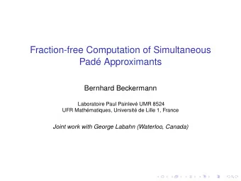 Fraction-free Computation of Simultaneous  Pad Approximants  Bernhard Beckermann  Laboratoire