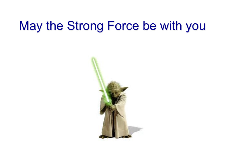 may the strong force be with you origin of the nucleon
