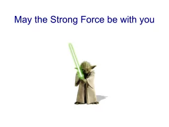 May the Strong Force be with you Origin of the nucleon-nucleon force  The simplest contributions to