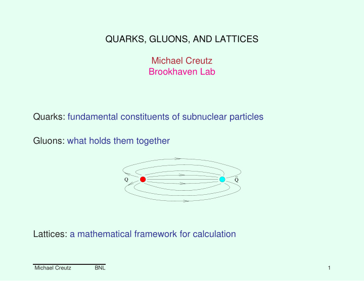 quarks gluons and lattices michael creutz brookhaven lab
