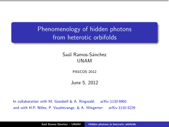 Phenomenology of hidden photons  from heterotic orbifolds  Sa  ul Ramos-S  anchez  UNAM  PASCOS
