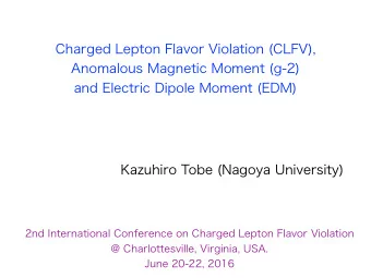 Charged Lepton Flavor Violation (CLFV),  Anomalous Magnetic Moment (g-2)  and Electric Dipole