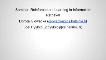 Seminar: Reinforcement Learning in Information  Retrieval  Dorota Glowacka