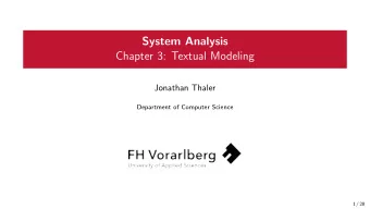 System Analysis  Chapter 3: Textual Modeling  Jonathan Thaler  Department of Computer Science  1 /