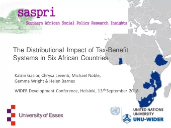 The Distributional Impact of Tax-Benefit  Systems in Six African Countries  Katrin Gasior, Chrysa