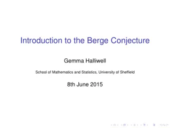 Introduction to the Berge Conjecture  Gemma Halliwell  School of Mathematics and Statistics,