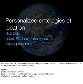 Personalized ontologies of  location  Nick Doty  npdoty@ischool.berkeley.edu  http://npdoty.name