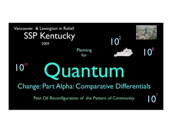 Quantum  10  10  Change: Part Alpha: Comparative Differentials  7  10  Post Oil Reconfiguration of