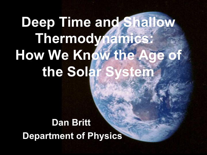 deep time and shallow thermodynamics how we know the age