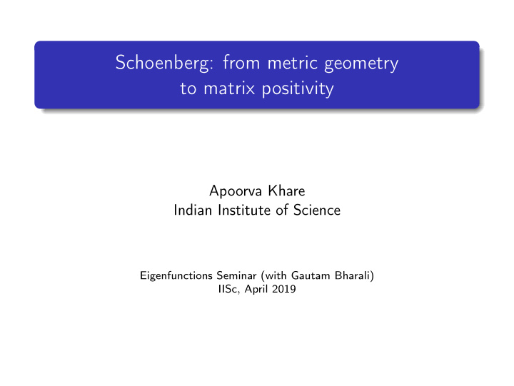 schoenberg from metric geometry to matrix positivity