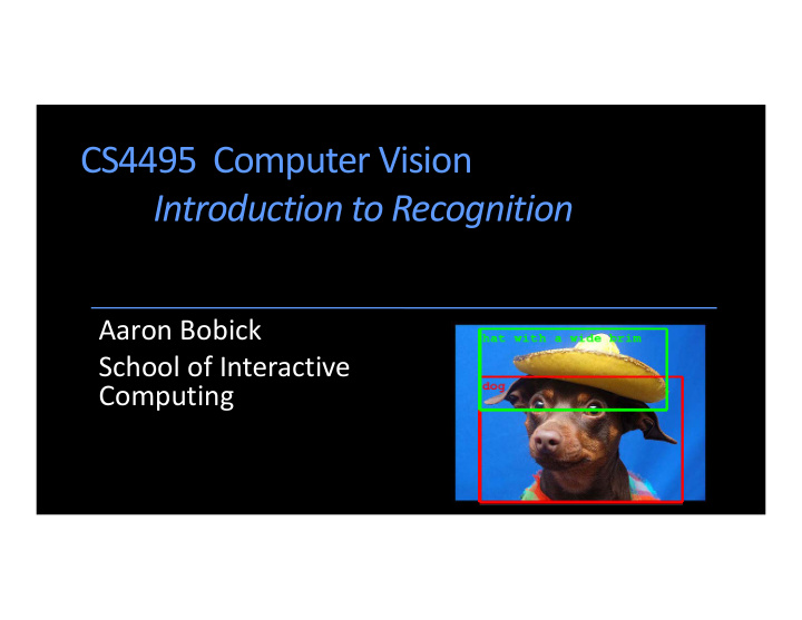 cs4495 computer vision introduction to recognition