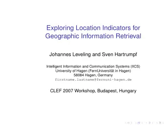 Exploring Location Indicators for  Geographic Information Retrieval  Johannes Leveling and Sven