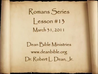 The Epistle to the  ROMANS  Rom. 1:17, For in it the righteousness of God is  revealed from