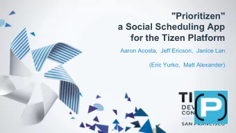 &quot;Prioritizen&quot;  a Social Scheduling App  for the Tizen Platform  Aaron Acosta,  Jeff