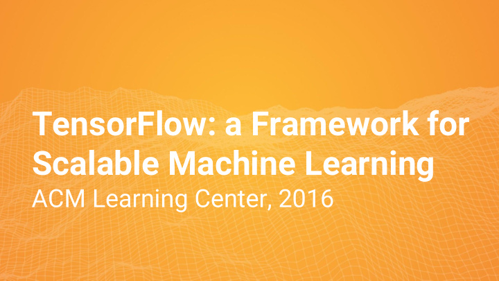 tensorflow a framework for scalable machine learning