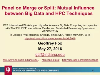 Panel on Merge or Split: Mutual Influence  between Big Data and HPC Techniques  IEEE International