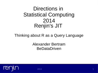 Directions in  Statistical Computing  2014  Renjin's JIT  Thinking about R as a Query Language