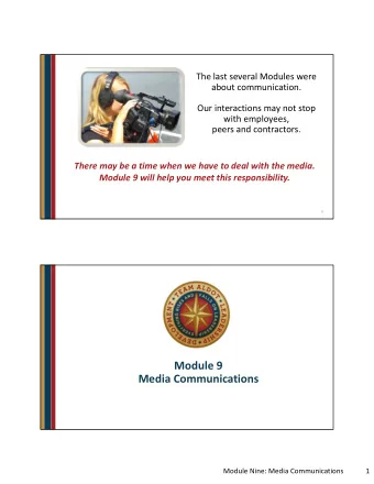 Module 9  Media Communications  Module Nine: Media Communications  1  Objectives   Understand