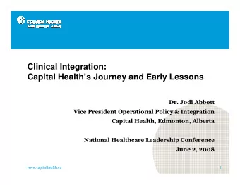 Clinical Integration:  Capital Healths Journey and Early Lessons