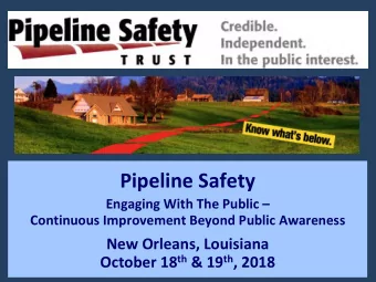 Pipeline Safety  Engaging With The Public  Continuous Improvement Beyond Public Awareness  New