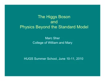 The Higgs Boson  and  Physics Beyond the Standard Model  Marc Sher  College of William and Mary
