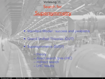 Search for  Supersymmetry    Standard Model : success and problems    Grand Unified Theories