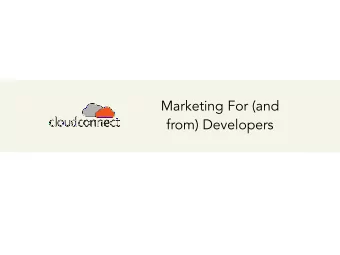 Marketing For (and  cloudconnect  from) Developers  About Me   adam@adamcgross.com   Worked