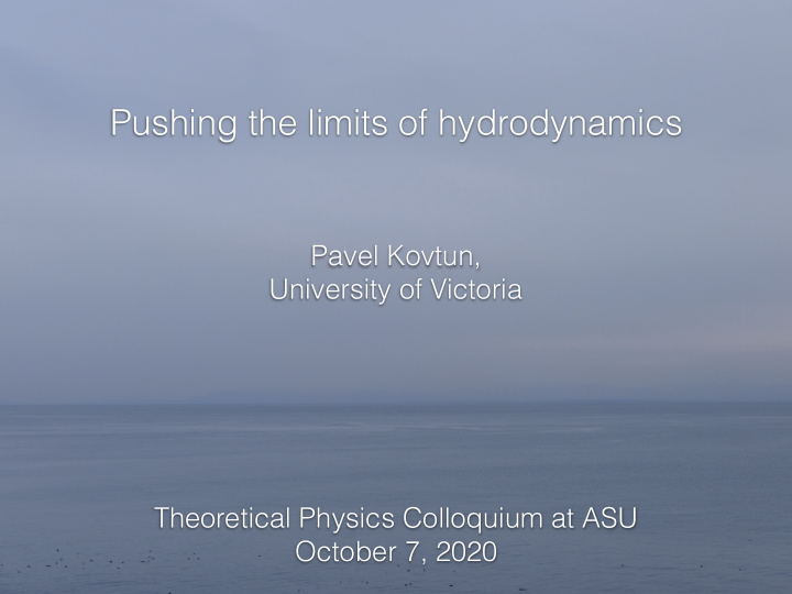pushing the limits of hydrodynamics