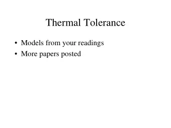 Thermal Tolerance   Models from your readings   More papers posted  Effects of Water