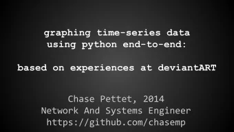 graphing time-series data  using python end-to-end:  based on experiences at deviantART  Chase