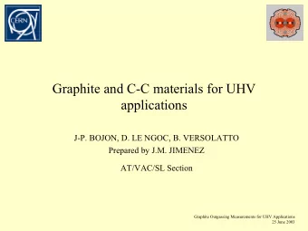 Graphite and C-C materials for UHV  applications  J-P. BOJON, D. LE NGOC, B. VERSOLATTO  Prepared