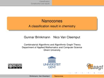 Nanocones  A classification result in chemistry  Gunnar Brinkmann  Nico Van Cleemput  Combinatorial