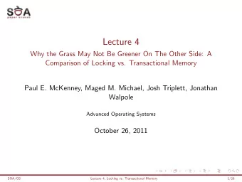 Lecture 4  Why the Grass May Not Be Greener On The Other Side: A  Comparison of Locking vs.