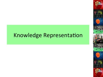 Knowledge  Representa0on    Introduc0on    Domain  specific  knowledge  is