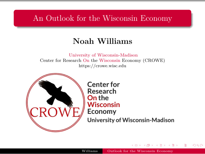an outlook for the wisconsin economy noah williams