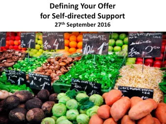 Defining Your Offer  Creating the Change  for Self-directed Support  using Self-directed 27 th