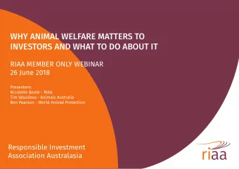 WHY ANIMAL WELFARE MATTERS TO  INVESTORS AND WHAT TO DO ABOUT IT  RIAA MEMBER ONLY WEBINAR  26 June