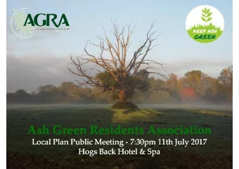 Ash Green Residents Association  Ash Green Residents Association  Local Plan Public Meeting -