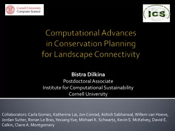 Bistra Dilkina  Postdoctoral Associate  Institute for Computational Sustainability  Cornell
