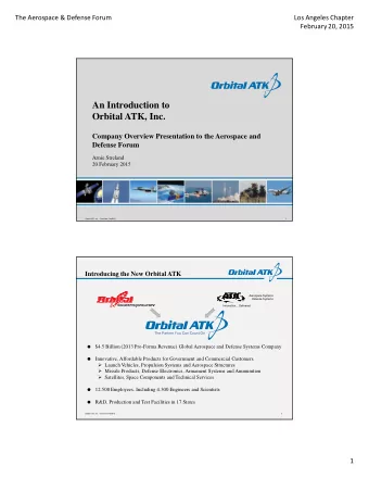 An Introduction to  Orbital ATK, Inc.  Company Overview Presentation to the Aerospace and  Defense