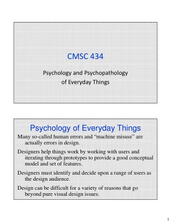 CMSC 434  Psychology and Psychopathology  of Everyday Things  Psychology of Everyday Things  Many