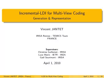 Incremental-LDI for Multi-View Coding  Generation &amp; Representation  Vincent JANTET  IRISA