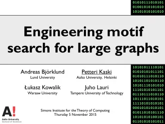Engineering motif  search for large graphs  10101011110101  Andreas Bjrklund  Petteri Kaski