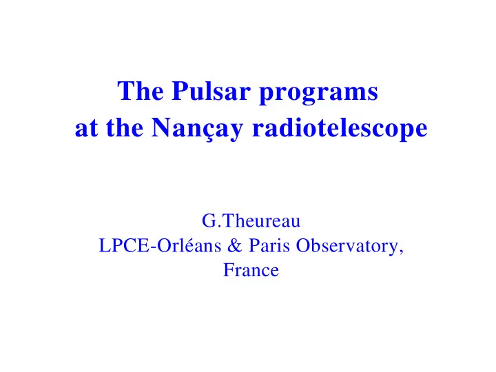 the pulsar programs at the nan ay radiotelescope