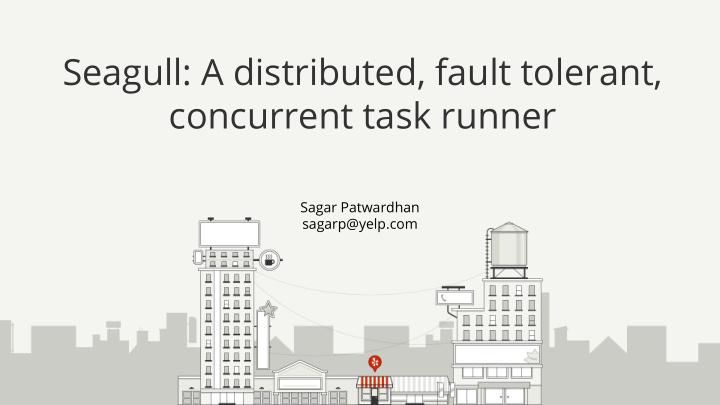 seagull a distributed fault tolerant concurrent task